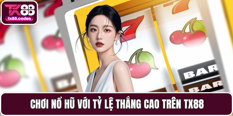 Nổ Hũ TX88 - Hành Trình Tìm Kiếm Những Phần Thưởng Khổng Lồ - Fovix