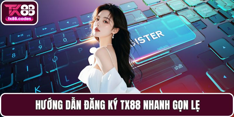 Đăng Ký TX88 Nhanh Chóng, Đơn Giản Và Hiệu Quả Nhất - Fovix