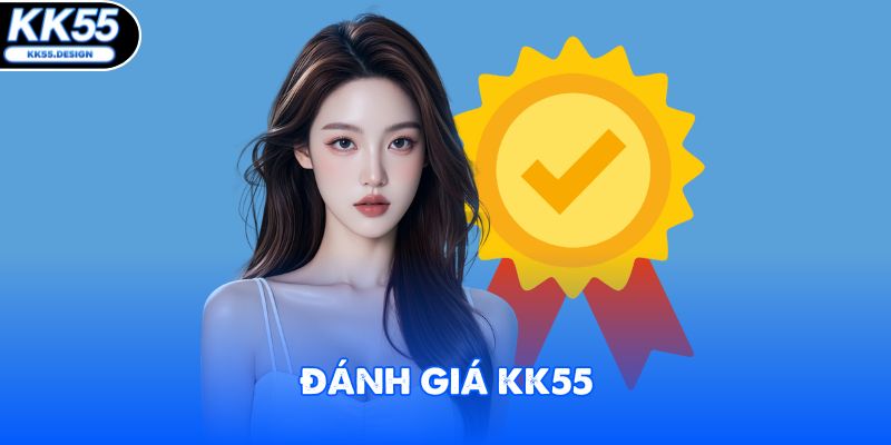 Đánh Giá KK55 Toàn Diện - Hơn 700.000 Thành Viên Hài Lòng - Fovix