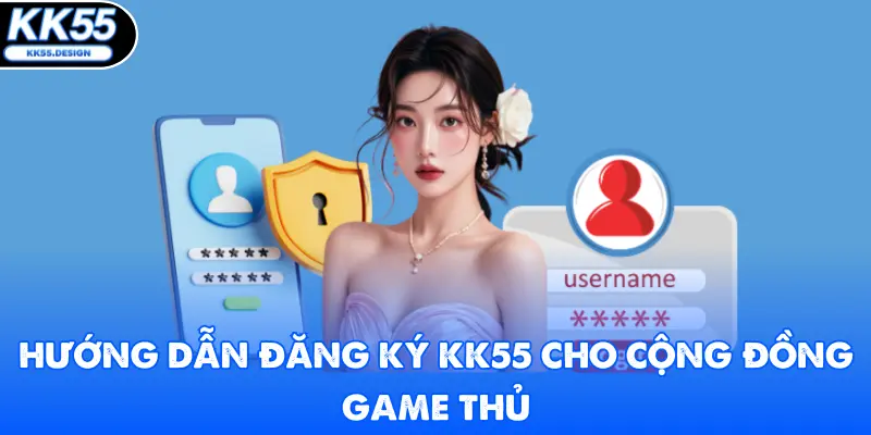 Đăng Ký KK55 - Nhận Ngay Ưu Đãi Cho Thành Viên Mới 2026 - Fovix