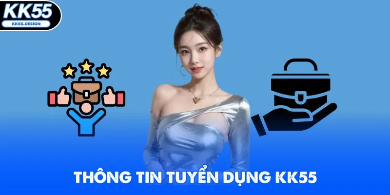 Tuyển Dụng KK55 Mở Ra Cơ Hội Hợp Tác Cùng Có Lợi 2 Bên - Fovix